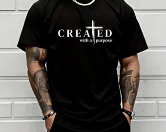 Created With A Purpose Christian Shirt, Faith Cross Graphic Tee, Religious Streetwear