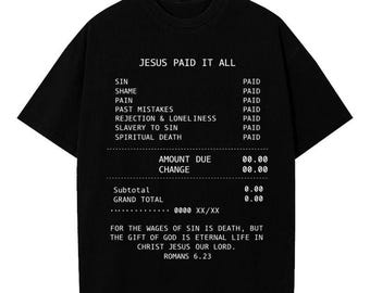 Jesus Paid It All Receipt T-Shirt, Romans 6:23 Christian Faith Top