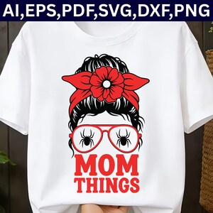 Mom Dinge SVG, Messy Bun Demogorgon Sublimation, Fremde Mama Geschenke, Retro 80er Jahre Horrorfilm Shirt Design Cut File