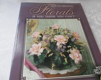 Floral Arrangements - How to Make - Project Instruction Book