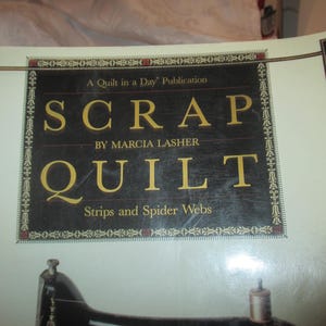 Scrap Quilt Strips and Spider Webs Project Instruction Book