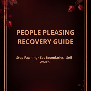 Może przedstawiać: Ciemnoczerwona grafika z tekstem "PEOPLE PLEASING RECOVERY GUIDE" i "Stop Fawning • Set Boundaries • Self-Worth." Na górze znajduje się tekst "SOUL SCROLLS STUDIO", a na dole strona internetowa "SOULSCROLLSSTUDIO.COM".