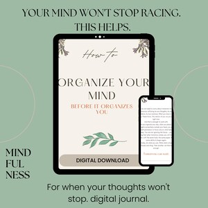 May include: A digital download graphic with the text "How to Organize Your Mind Before It Organizes You" on a tablet and smartphone. The image has a green and beige color scheme with the words "Mindfulness" and "Digital Download".