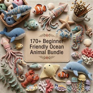 May include: A collection of crocheted ocean animals including a shark, squid, seahorse, whale, stingray, and dolphin, surrounding a rectangular sign that reads 170+ Beginner Friendly Ocean Animal Bundle, with various seashells and coral.