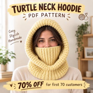 Op de afbeelding: Een PDF-patroon voor een gehaakte hoodie met col in lichtgeel. De tekst luidt TURTLE NECK HOODIE PDF PATTERN, Cozy Stylish Handmade en 70% OFF for first 70 customers. Het kledingstuk heeft een dikke geribbelde col en een textuurkap.