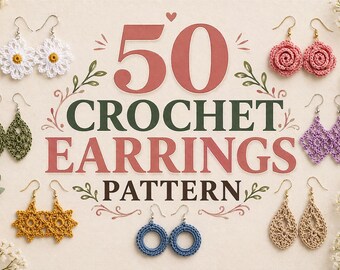 50 Crochet Earrings Patterns Bundle PDF Digital Download Handmade Jewelry Boho DIY Gift Ideas