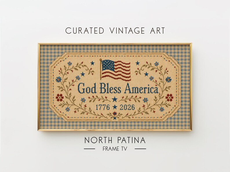 Patriotic Samsung Frame TV art featuring a vintage embroidery sampler with God Bless America text, American flag, floral border, stars, and 1776 2026 details.
