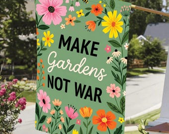 Bandiera da giardino "Make Gardens Not War": bandiera floreale per la pace, regalo per gli amanti della natura.