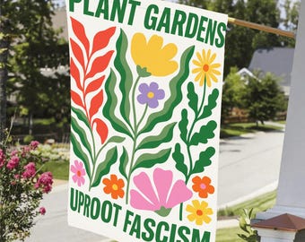 Plant Gardens Sradica il fascismo Bandiera da giardino: bandiera di protesta floreale, cartello politico da giardino, decorazione progressista