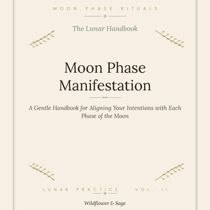 May include: A beige book cover titled Moon Phase Manifestation: A Gentle Handbook for Aligning Your Intentions with Each Phase of the Moon. The text includes Moon Phase Rituals, The Lunar Handbook, and Lunar Practice Vol. II by Wildflower & Sage.