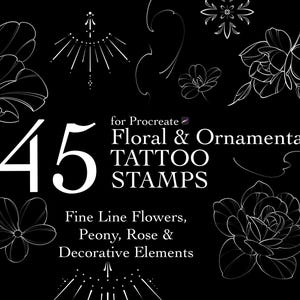 May include: Black background with white line art floral and ornamental tattoo stamps. The image includes the number 45, the words "Floral & Ornamental TATTOO STAMPS", and the text "Fine Line Flowers, Peony, Rose & Decorative Elements."