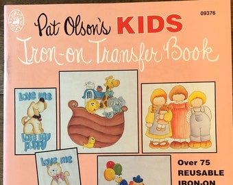 Pat Olson's KIDS Iron-on Transfer Book, Pat Olson, Fabric Reusable Iron-on Transfers, Tole Painting, Pattern Book, Out of Print 1991