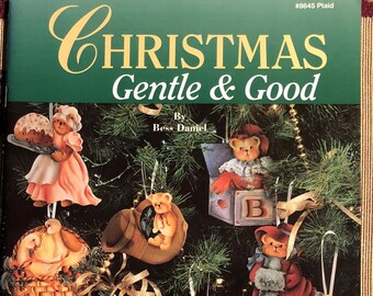 Christmas Gentle and Good Bess Daniel & Debbie Steuart Ornament Tole Painting Book Santas Bears Fabric Stockings Joy Holiday Decor OOP 1991