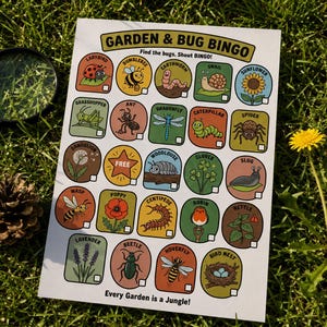 May include: A Garden & Bug Bingo game sheet featuring colorful illustrations of insects, plants, and garden items with checkboxes. The text reads Garden & Bug Bingo, Find the bugs. Shout BINGO!, FREE, and Every Garden is a Jungle!.