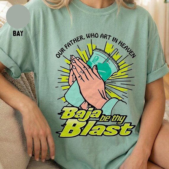 Baja Be Thy Blast Comfort Comfort Colors T-shirt , Praying Hands,  Taco Bell Lover Tee, Baja Blast Tee, Funny Religious Tee