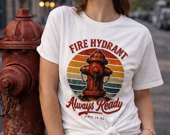 Fire Hydrant T-Shirt, Always Ready Tee, Vintage Firefighter Shirt, Retro Streetwear Graphic Tee, Unisex Shirt, Gift for Him, Urban Style Tee