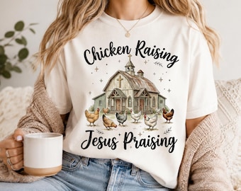 Chicken Raising & Jesus Praising png | Christian Farm Life Design | Faith Homestead Graphic | Poultry Lover Shirt Print