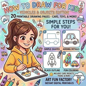 May include: Digital printable art for kids, titled "How to Draw for Kids - Vehicles & Objects Edition." The image features a cartoon girl drawing vehicles and objects. Includes cars, rockets, trains, and more. Simple steps for drawing and fun coloring.