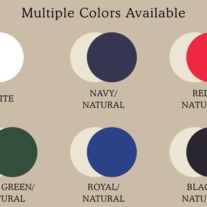 May include: A color chart displaying Multiple Colors Available with six circular options: white, navy and natural, red and natural, dark green and natural, royal blue and natural, and black and natural. Each option features two overlapping circles.
