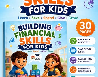 May include: A book titled Building Financial Skills for Kids featuring a cartoon illustration of two children interacting with a piggy bank, coins, and colorful blocks labeled earn, save, spend, and give. The cover includes the text Smart Money Habits for a Bright Future and highlights 30 pages of activities.