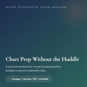Chart Prep Without the Huddle | Remote Nursing Workbook | Bedside to Remote | PDF for Nurses