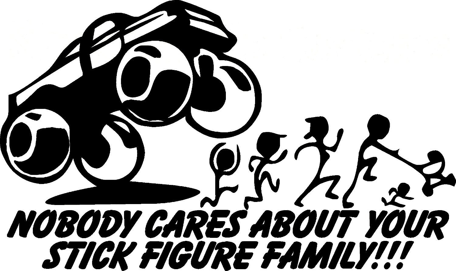 Nobody Cares About Your Stick Figure Family Decal-Funny Car Vinyl Window Decal Nobody Cares About Your Stick Figure Family Decal-Funny Car Vinyl Window Decal