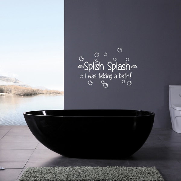 Splish Splash I Was Taking A Bath Bathroom Wall Decal - Removable Wall Art - Vinyl Decal - wall sticker - bubble decals -
