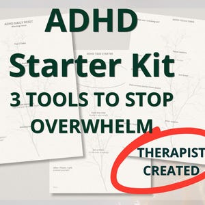 May include: ADHD Starter Kit with the text "3 TOOLS TO STOP OVERWHELM" and "THERAPIST CREATED" in a red circle. The kit includes three worksheets with tree branch illustrations and prompts for daily reset, task starting, and focus time.