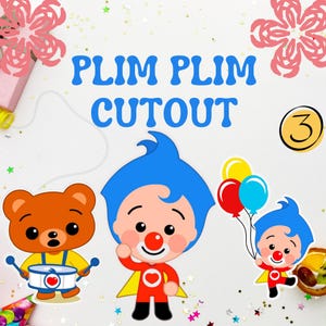 May include: Colorful cutout featuring the text "PLIM PLIM CUTOUT" in blue. The image includes cartoon characters of a bear playing a drum, a clown with a red nose and cape, and a clown holding balloons. A number 3 is in a circle.