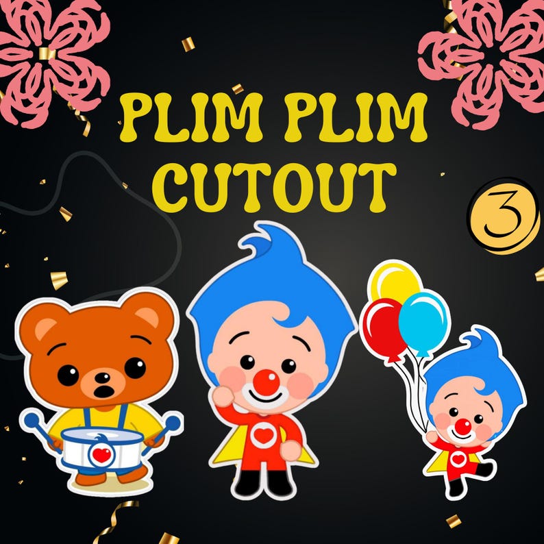 May include: Cutout featuring the text "PLIM PLIM CUTOUT" in yellow. The image includes cartoon characters: a brown bear with a drum, and three characters with blue hair, red noses, and red and yellow outfits. One holds balloons.