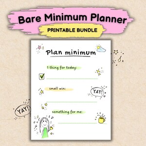 Puede incluir: Un planificador imprimible titulado "Bare Minimum Planner" con una pancarta rosa y amarilla. El planificador incluye secciones para tareas diarias, pequeñas victorias y autocuidado. El diseño es caprichoso, con elementos dibujados a mano.