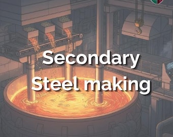 Steelmaking Process Guide | Secondary Steel Making and Ladle Metallurgy eBook | Rh, Vod, AOD, ESR and VAR Explained
