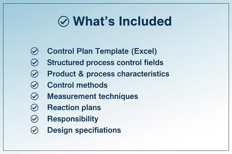 May include: A blue and white graphic lists the contents of a product. The text includes: Control Plan Template (Excel), structured process control fields, product & process characteristics, control methods, measurement techniques, reaction plans, responsibility, and design specifications.