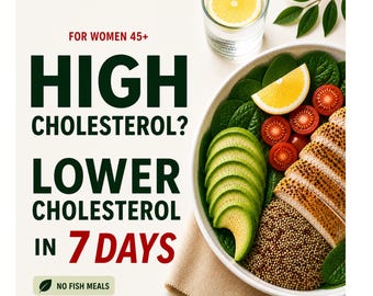 ¿Colesterol alto? Redúcelo rápidamente (Plan de comidas de 7 días para mujeres mayores de 45 años, sin pescado, recetas fáciles) “Descarga instantánea”