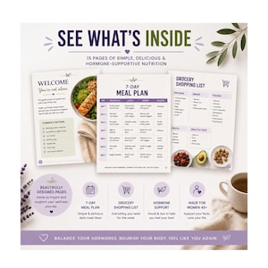May include: A 15-page nutrition guide featuring a 7-day meal plan, grocery shopping list, and hormone-supportive tips. The pages include text such as SEE WHAT'S INSIDE, WELCOME You're not alone, 7-DAY MEAL PLAN, and BALANCE YOUR HORMONES.