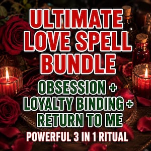 May include: A digital graphic featuring the text ULTIMATE LOVE SPELL BUNDLE in red, followed by OBSESSION + LOYALTY BINDING + RETURN TO ME in green, and POWERFUL 3 IN 1 RITUAL in white, set against a background of red roses and lit candles.