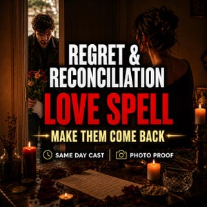 May include: A digital graphic featuring the text REGRET & RECONCILIATION LOVE SPELL MAKE THEM COME BACK. The image shows a person holding flowers in a doorway, a table with lit candles, scattered rose petals, and a handwritten note on paper.