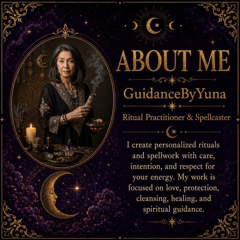 May include: A dark purple graphic featuring gold celestial motifs and text that reads ABOUT ME, GuidanceByYuna, Ritual Practitioner & Spellcaster. It includes a circular inset showing a person in a black embroidered tunic holding a smoking sage bundle.