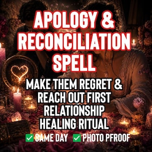 以下が含まれることがあります： APOLOGY & RECONCILIATION SPELL, MAKE THEM REGRET & REACH OUT FIRST RELATIONSHIP HEALING RITUAL, SAME DAY, PHOTO PROOFというテキストが書かれたデジタル画像。背景には暗い髪の人物、キャンドル、花が写っています。