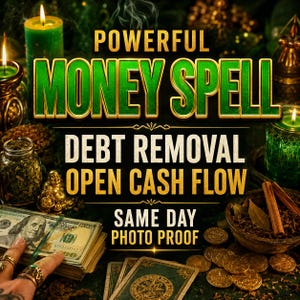 Może przedstawiać: Cyfrowa grafika z tekstem POWERFUL MONEY SPELL, DEBT REMOVAL, OPEN CASH FLOW, SAME DAY oraz PHOTO PROOF. Obraz zawiera zielone świece, małą złotą figurkę Buddy, plik banknotów dolarowych oraz złote monety.