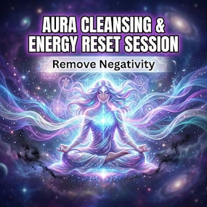 May include: A digital illustration of a person meditating in a lotus position, surrounded by swirling blue, purple, and pink energy waves against a starry galaxy background. Text reads: AURA CLEANSING & ENERGY RESET SESSION. Remove Negativity.