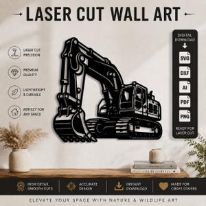 Peut inclure: Un design d'art mural découpé au laser noir représentant une excavatrice. Le graphique comprend du texte incluant LASER CUT WALL ART, DIGITAL DOWNLOAD, SVG, DXF, AI, PDF, PNG, LASER CUT PRECISION, PREMIUM QUALITY, LIGHTWEIGHT & DURABLE et ACCURATE DESIGN.
