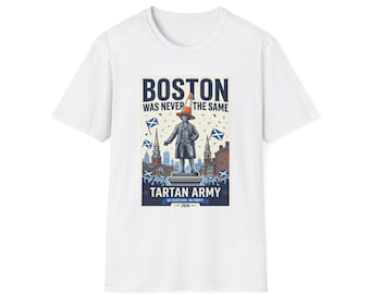Boston Was Never the Same T-Shirt | Tartan Army Boston Shirt