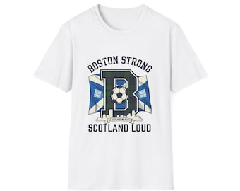 Boston Strong Scotland Loud- Double sided shirt front and back design | Tartan Army Boston Shirt