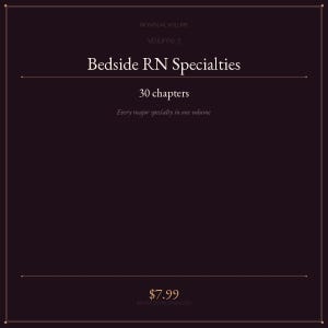 May include: A digital book cover with a dark burgundy background. The title "Bedside RN Specialties" is in white, with "Volume 3" above it. The book contains 30 chapters, with the text "Every major specialty in one volume" below.