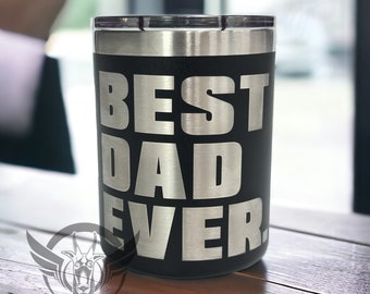 12oz Lowball- laser engraved Best Dad Ever graphic on a stainless steel lowball, available in multiple colors