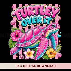 Turtley Over It Png, Funny Turtle PNG, Striped Turtle Png, Preppy Sea Turtle Png, Summer Vacation, Coastal Turtle Graphic, Hibiscus Design