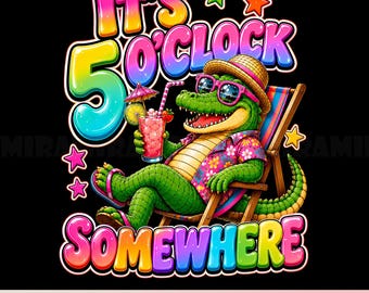 Es ist 5 Uhr irgendwo PNG, lustiger Alligator Sommer png, Strand Urlaub Shirt Design, Tropenkrokodil Sublimation, digitaler Download