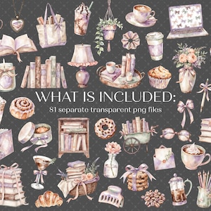 May include: A collection of watercolor illustrations featuring books, coffee cups, pastries, flowers, stationery, and home decor items. The text WHAT IS INCLUDED: 81 separate transparent png files is centered among the various graphic elements.