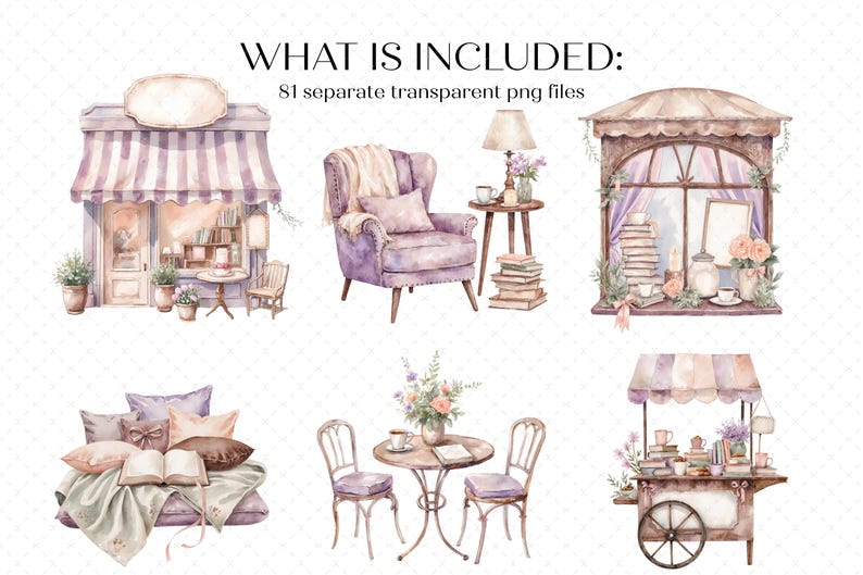 May include: A collection of watercolor illustrations featuring a storefront, an armchair with a lamp, a window display, a pile of pillows with an open book, a bistro table with two chairs, and a cart, with text WHAT IS INCLUDED: 81 separate transparent png files.